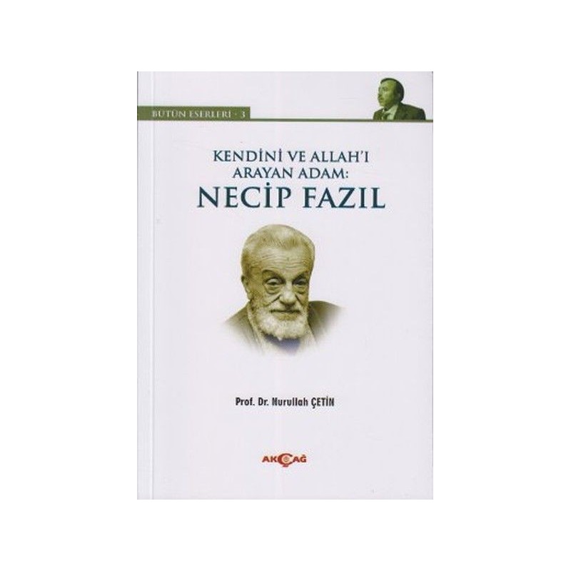 Kendini Ve Allah'ı Arayan Adam Necip Fazıl