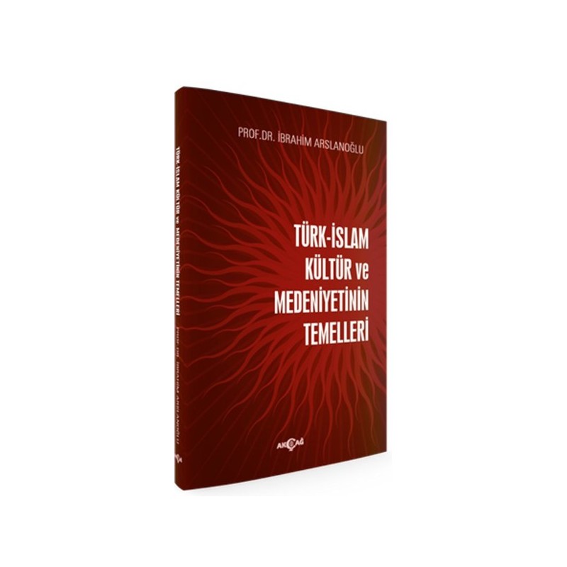 Türk İslam Kültür Ve Medeniyetinin Temelleri