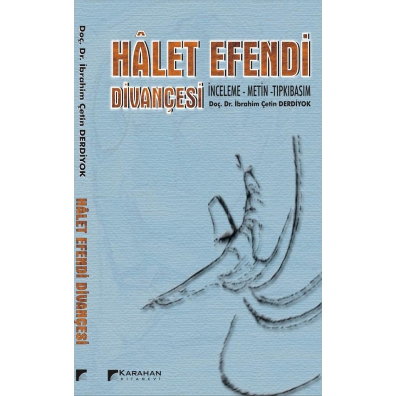 Halet Efendi Divançesi İnceleme-Metin-Tıpkıbasım