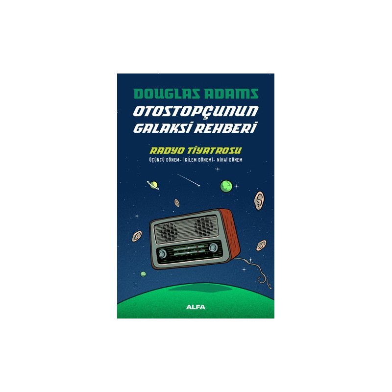 Otostopçunun Galaksi Rehberi - Radyo Tiyatrosu (Ciltli) Otostopçunun Galaksi Rehberi - Radyo Tiyatrosu (Ciltli)