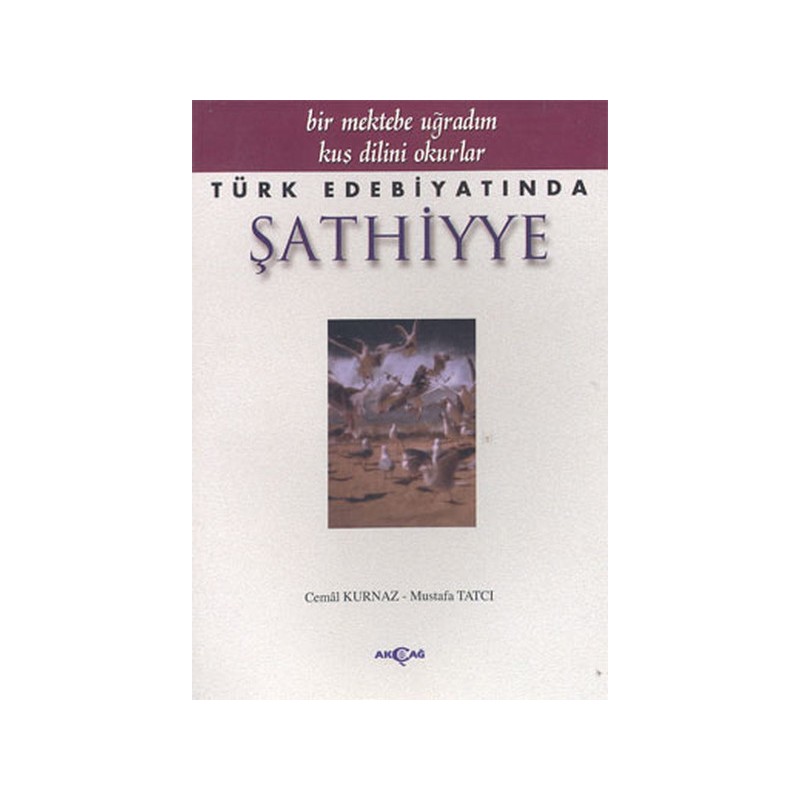 Türk Edebiyatında Şathiyye Bir Mektebe Uğradım Kuş Dilini Okurlar
