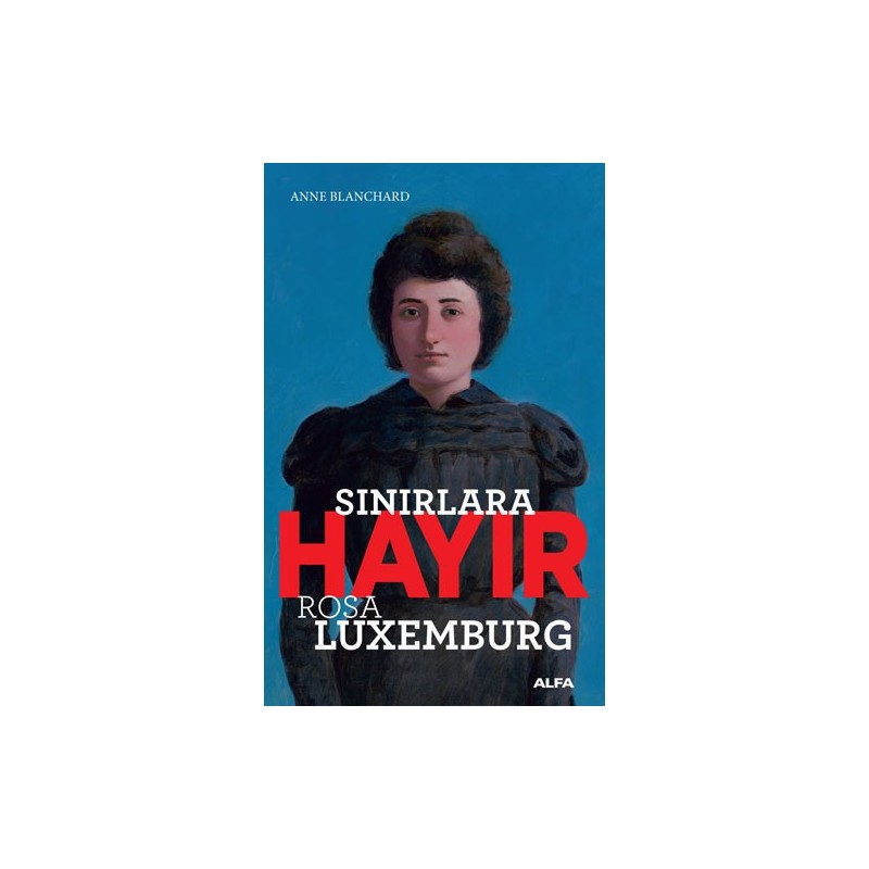 Sınırlara Hayır - Rosa Luxemburg Sınırlara Hayır - Rosa Luxemburg