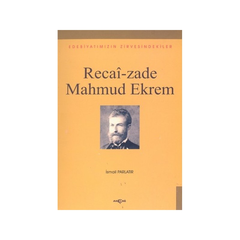 Recai Zade Mahmud Ekremedebiyatımızın Zirvesindekiler