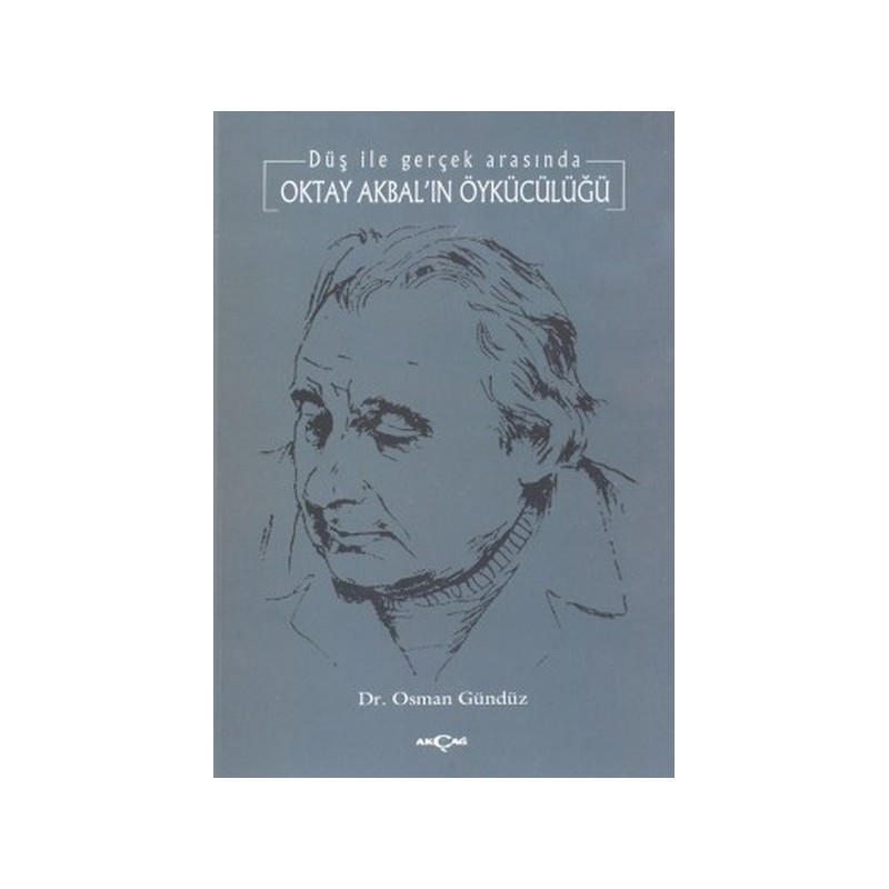 Oktay Akbal'ın Öykücülüğü Düş Ile Gerçek Arasında