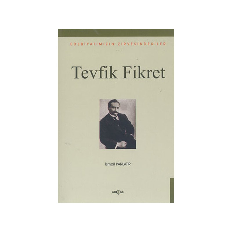 Tevfik Fikret Edebiyatımızın Zirvesindekiler