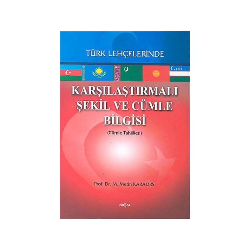 Karşılaştırmalı Şekil Ve Cümle Bilgisi Türk Lehçelerinde Cümle Tahlilleri