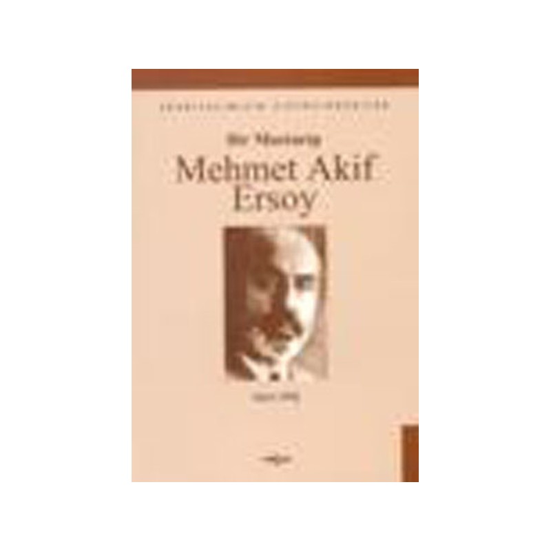 Bir Mustarip Mehmet Akif Ersoy