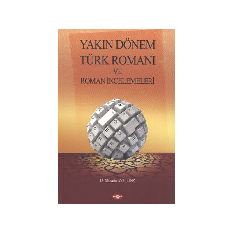 Yakın Dönem Türk Romanı Ve Roman İncelemeleri