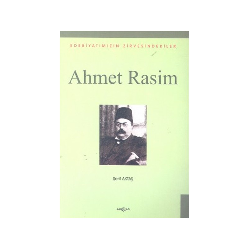 Ahmet Rasim Edebiyatımızın Zirvesindekiler