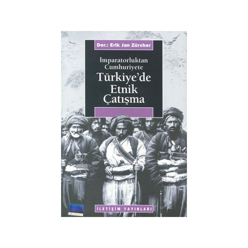 Türkiye'de Etnik Çatışma İmparatorluktan Cumhuriyete