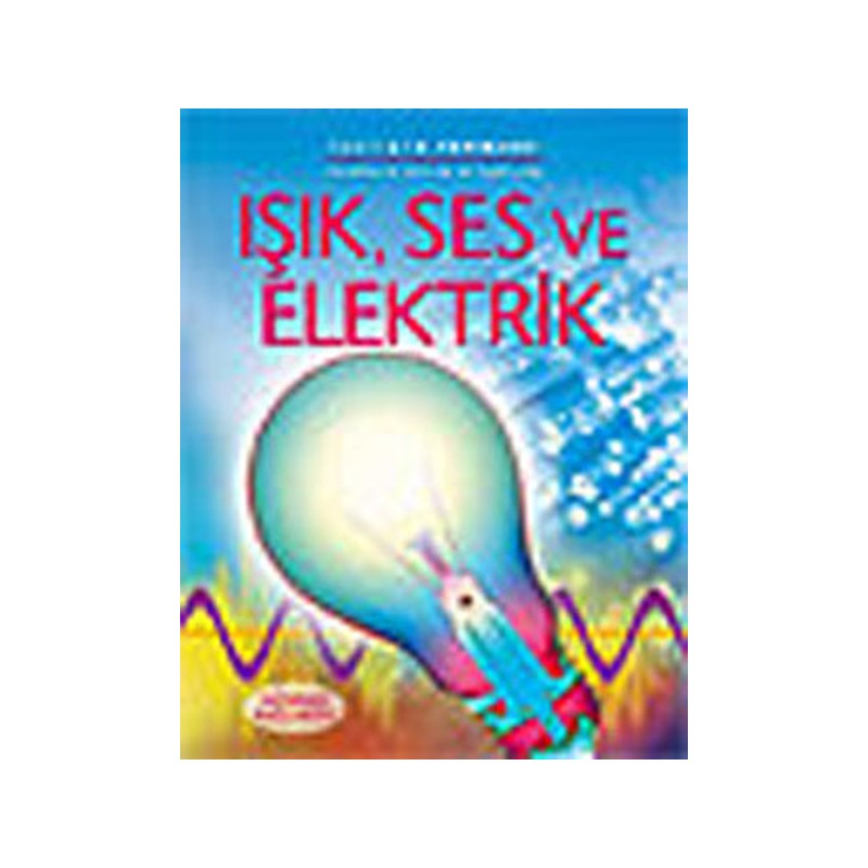 Işık, Ses Ve Elektrik