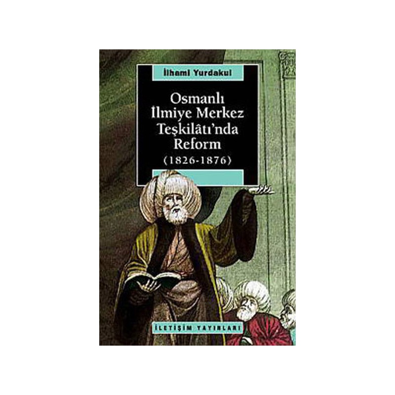 Osmanlı İlmiye Merkez Teşkilatı'nda Reform 1826 1876