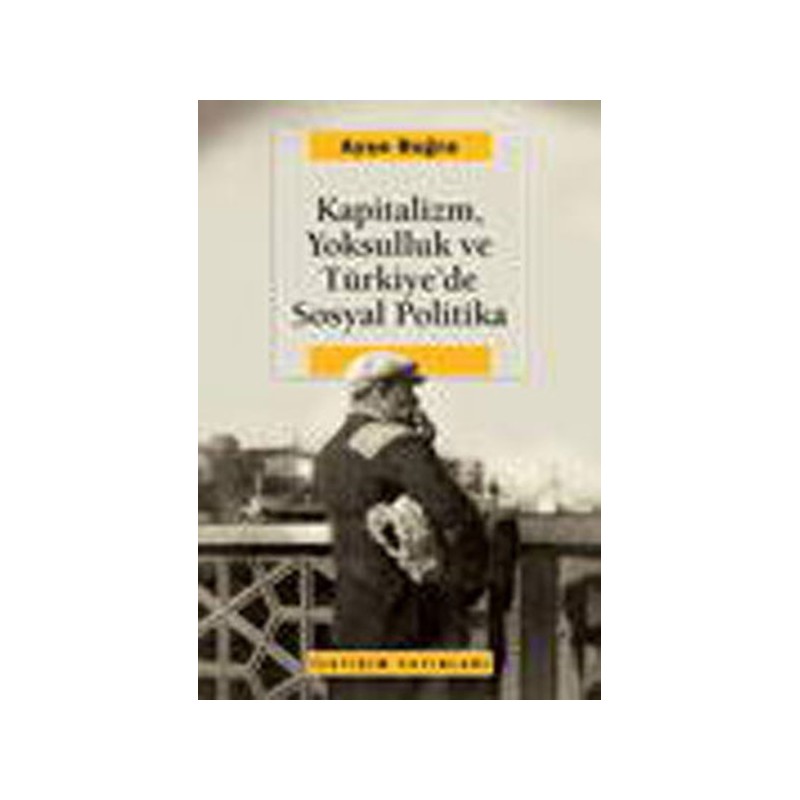 Kapitalizm, Yoksulluk Ve Türkiye'de Sosyal Politika