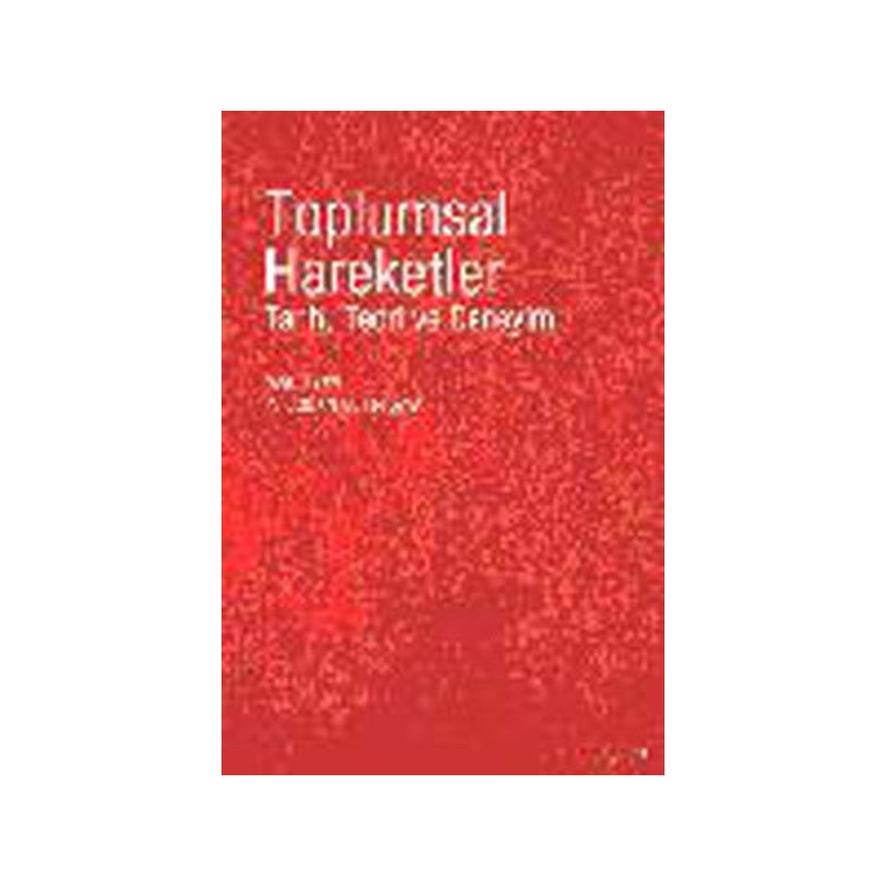 Toplumsal Hareketler Tarih, Teori Ve Deneyim