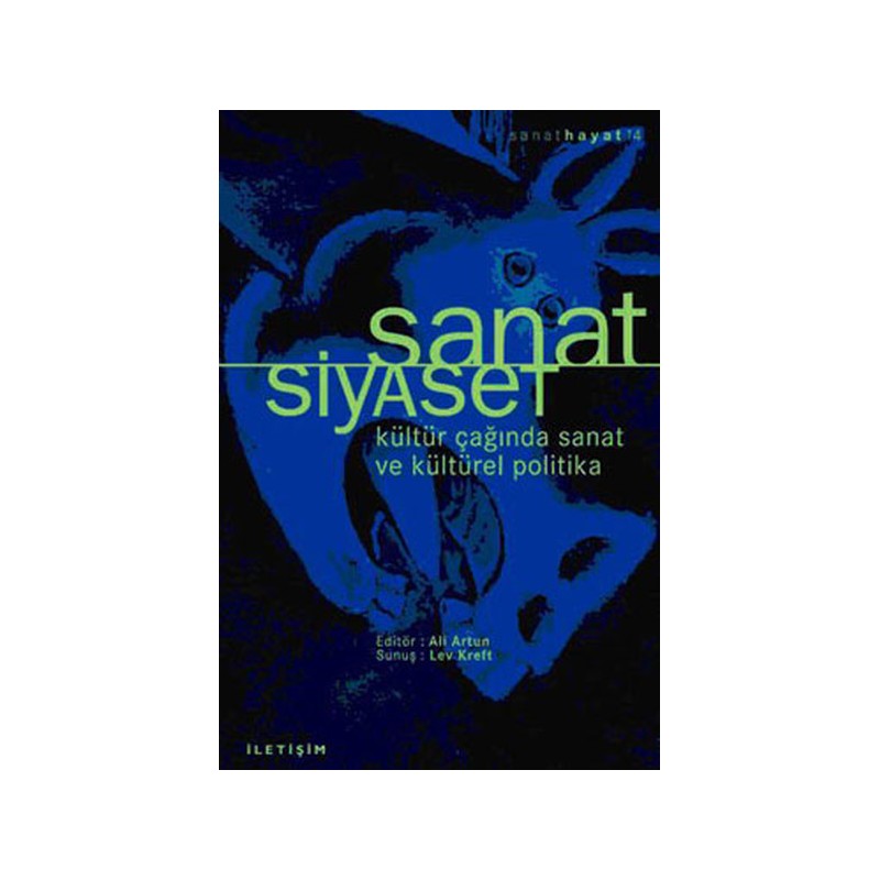 Sanat Siyaset Kültür Çağında Sanat Ve Kültürel Politika