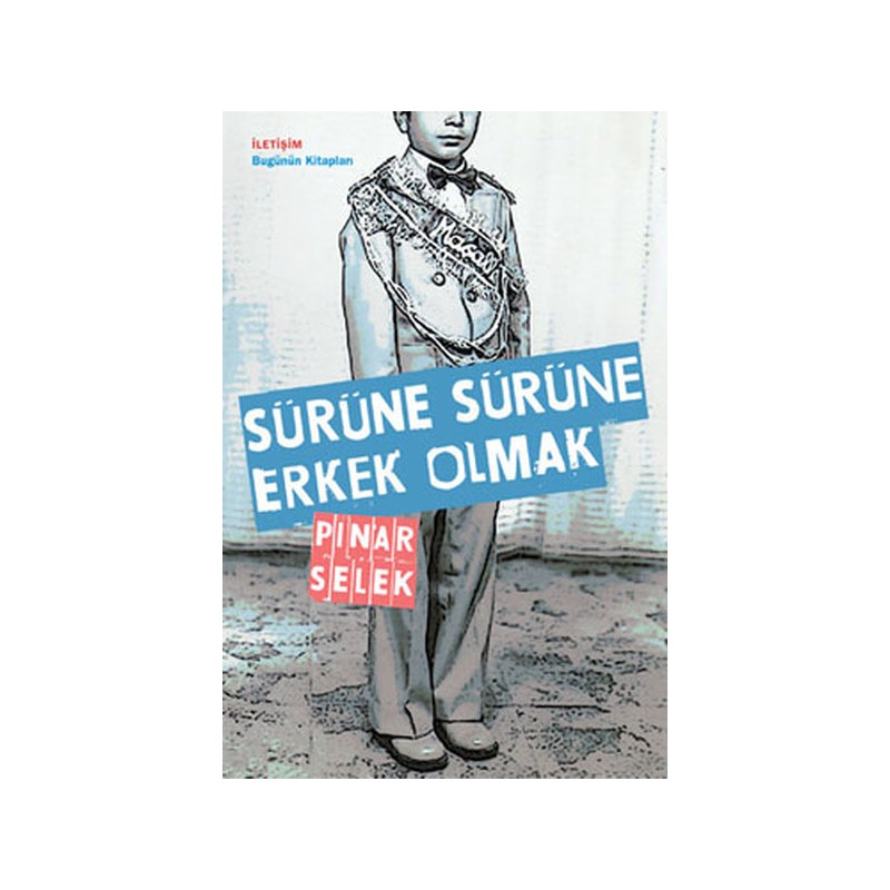 Sürüne Sürüne Erkek Olmak