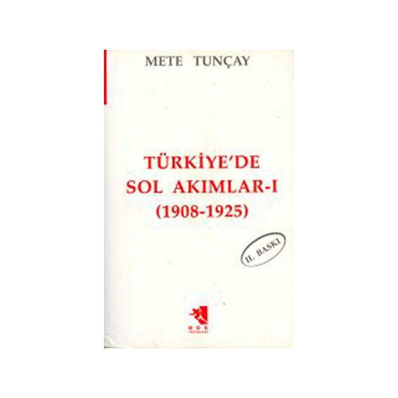 Türkiye'de Sol Akımlar 1908 1925 Cilt 1