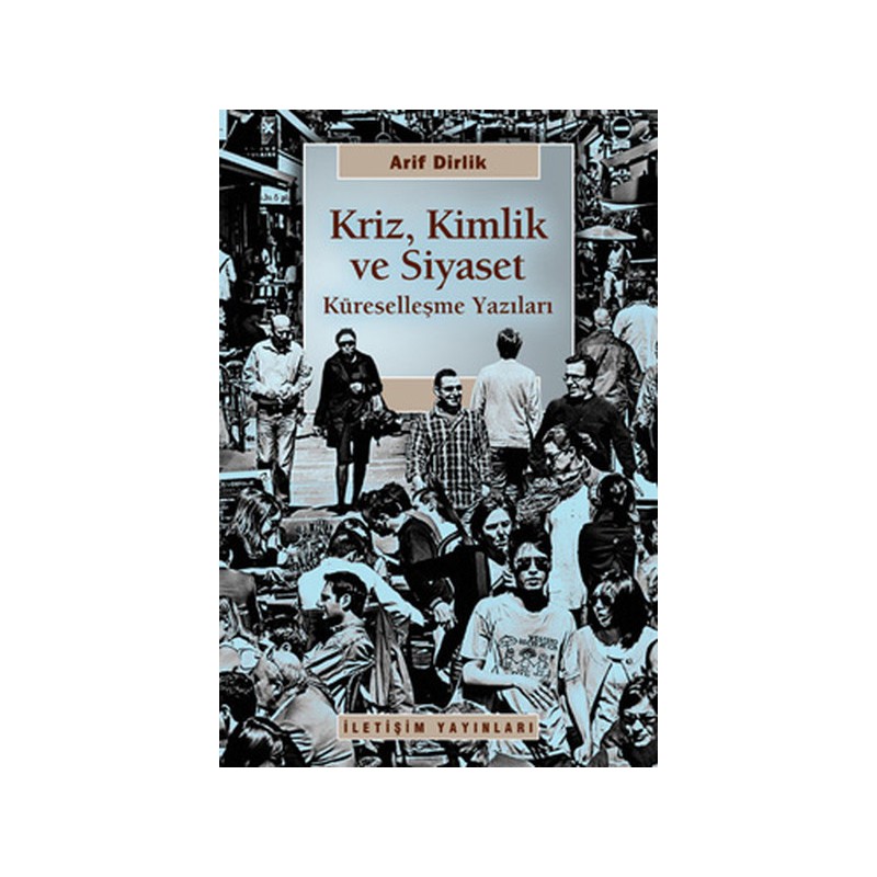 Kriz Kimlik Ve Siyaset Küreselleşme Yazıları