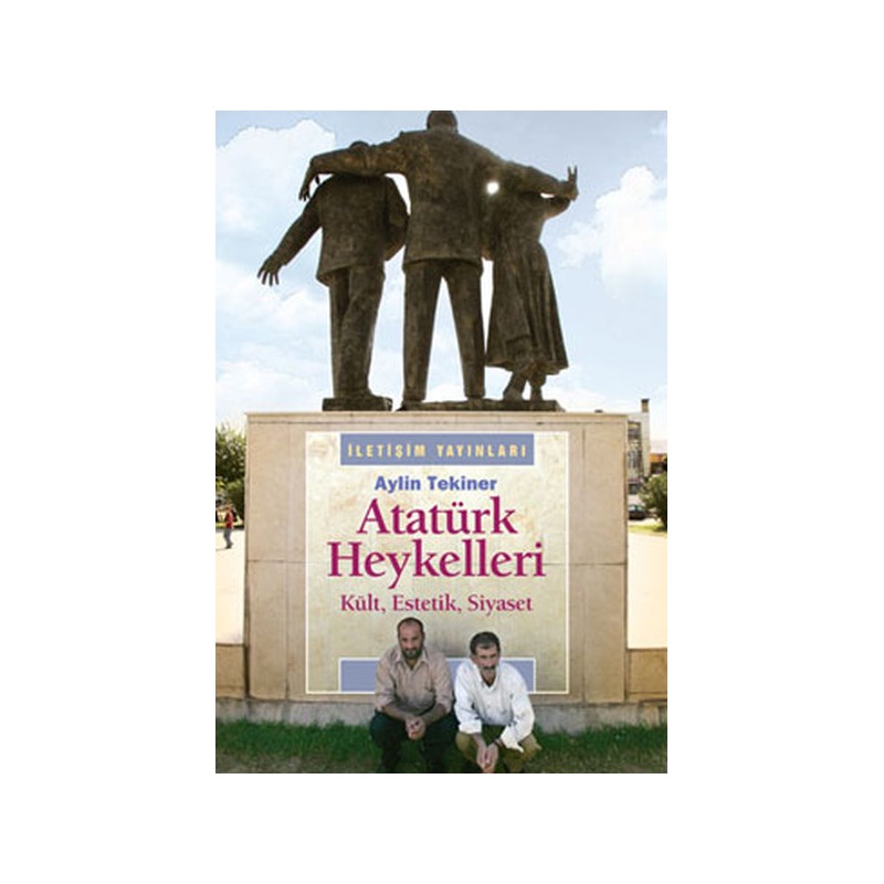 Atatürk Heykelleri Kült, Estetik, Siyaset
