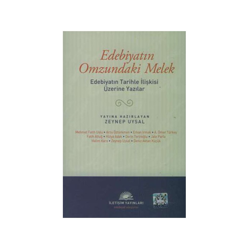 Edebiyatın Omzundaki Melek Edebiyatın Tarihle İlişkisi Üzerine Yazılar