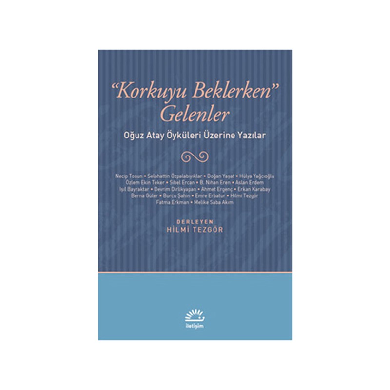 Korkuyu Beklerken Gelenler Oğuz Atay Öyküleri Üzerine Yazılar