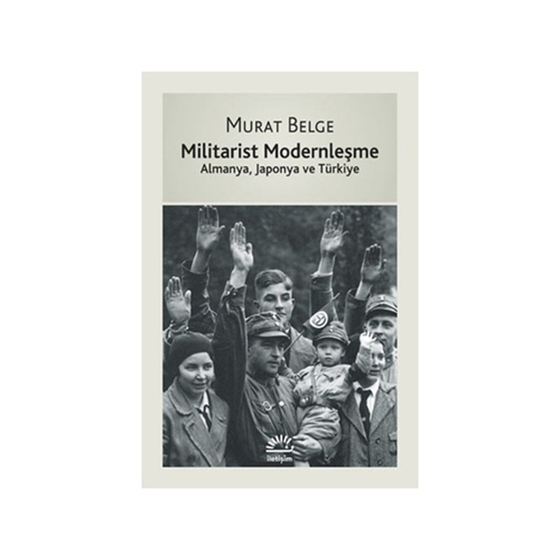Militarist Modernleşme Almanya, Japonya Ve Türkiye