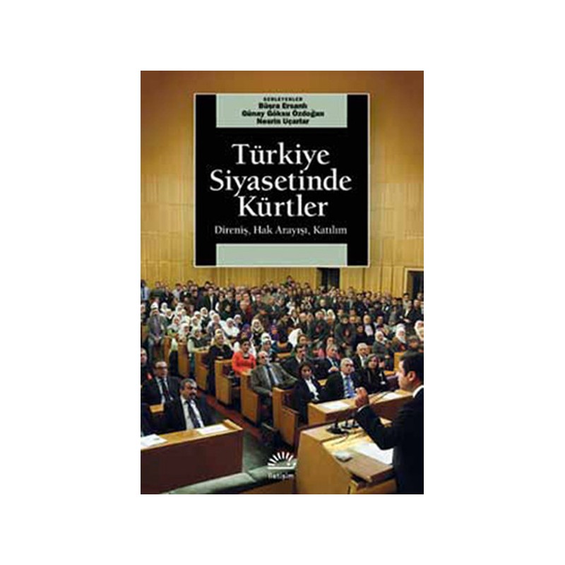 Türkiye Siyasetinde Kürtler Direniş, Hak Arayışı, Katılım