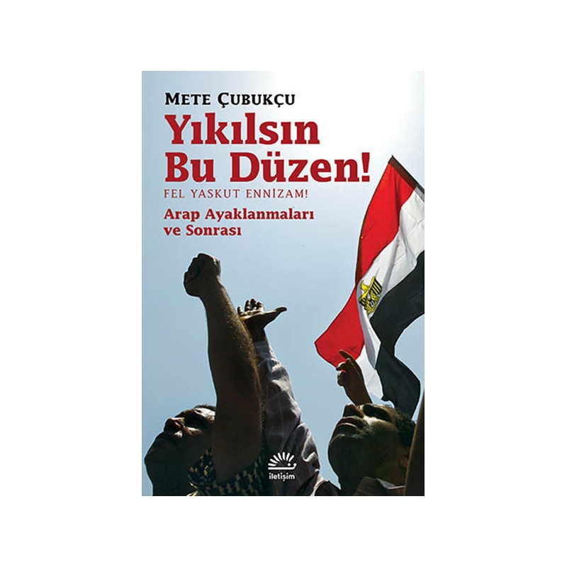 Yıkılsın Bu Düzen Fel Yaskut Ennizam Arap Ayaklanması Ve Sonrası