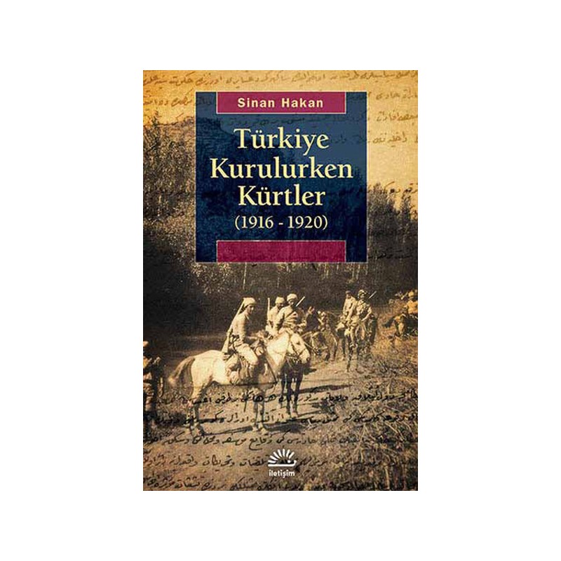 Türkiye Kurulurken Kürtler 1916 1920