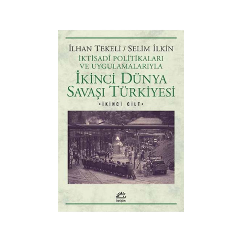 İkinci Dünya Savaşı Türkiyesi 2.cilt İktisadi Politikaları Ve Uygulamalarıyla