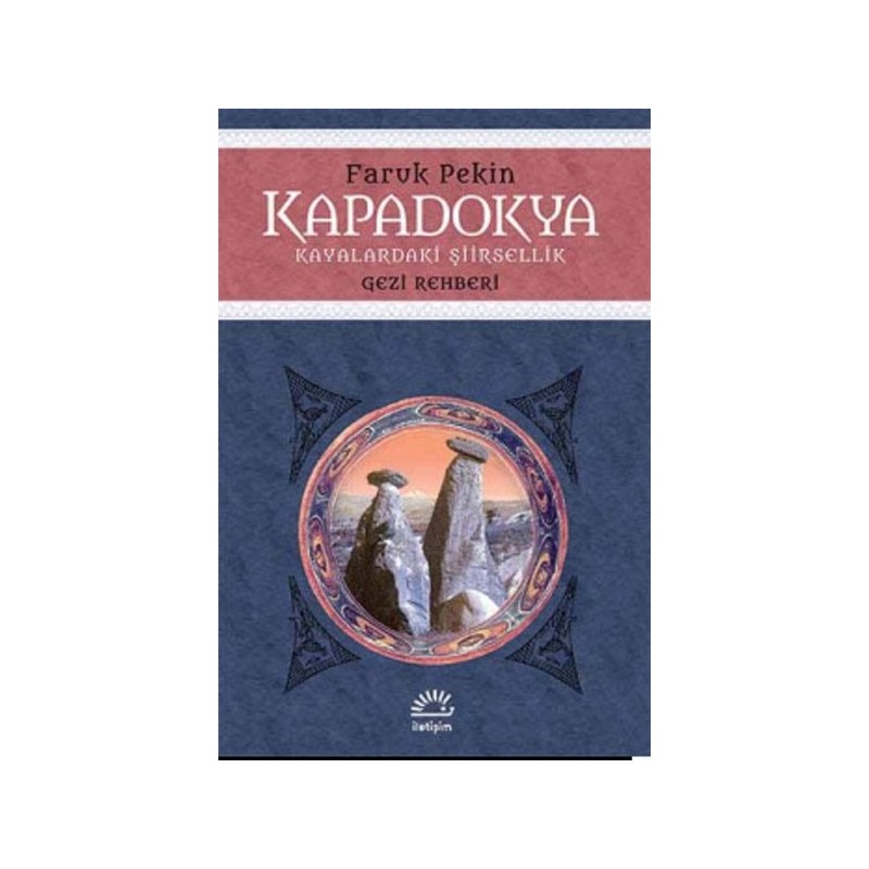 Kapadokya Kayalardaki Şiirsellik Gezi Rehberi