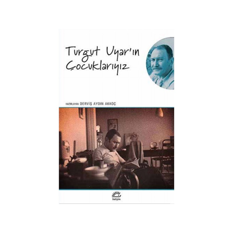 Turgut Uyar'ın Çocuklarıyız