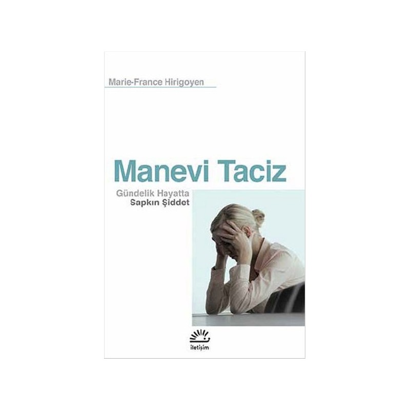 Manevi Taciz Gündelik Hayatta Sapkın Şiddet