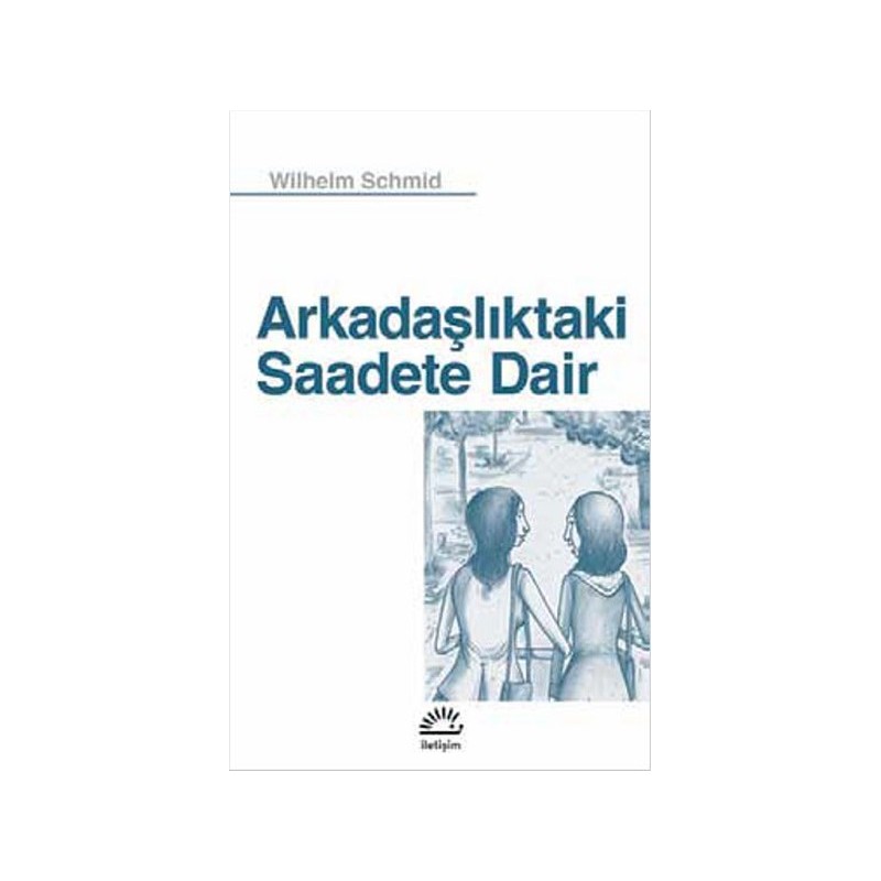 Arkadaşlıktaki Saadete Dair