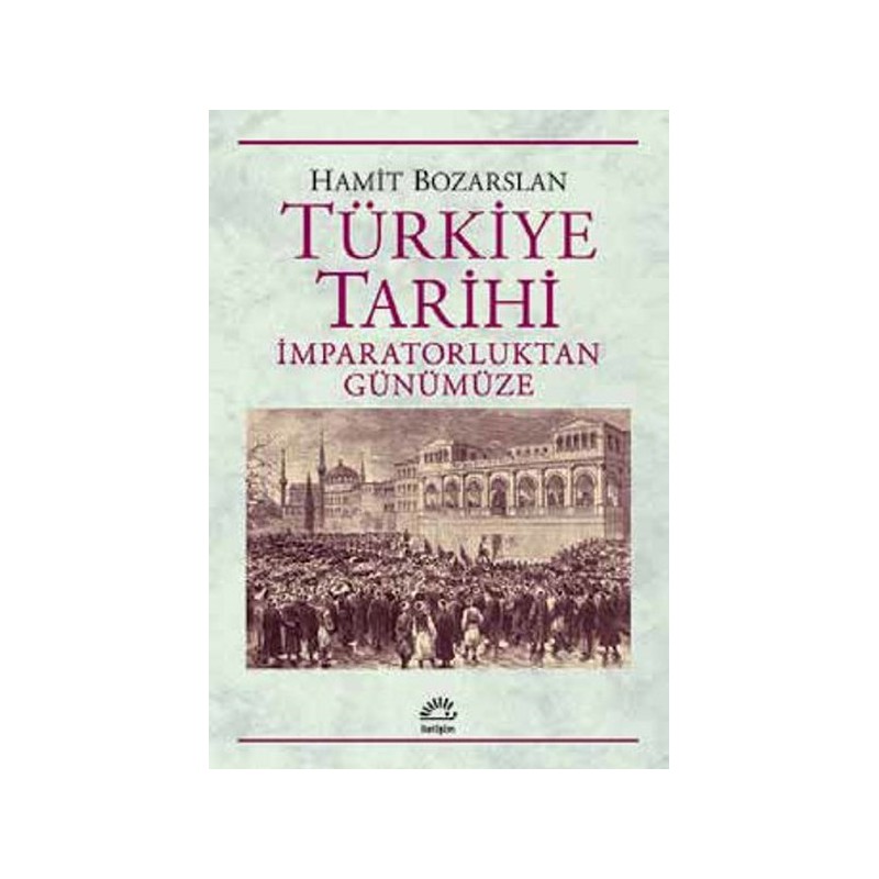 Türkiye Tarihi İmparatorluktan Günümüze