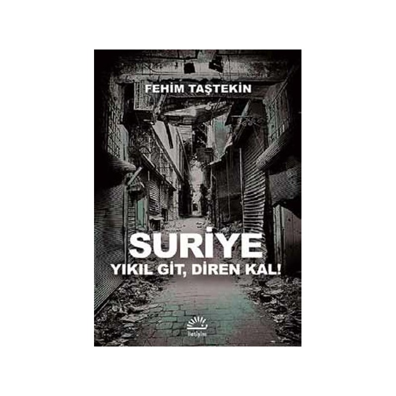 Suriye Yıkıl Git, Diren Kal