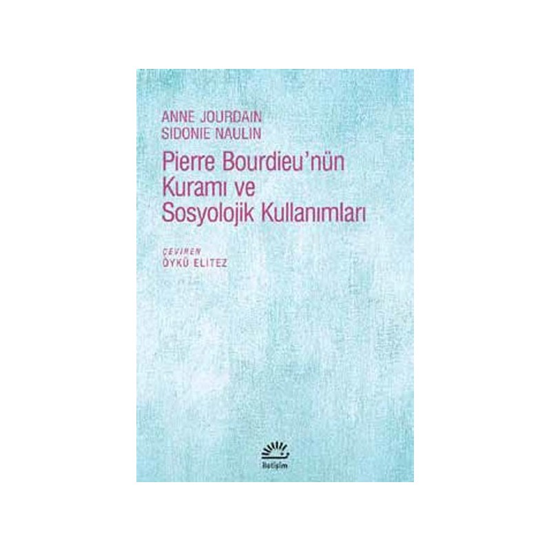 Pierre Bourdieunün Kuramı Ve Sosyolojik Kullanımları