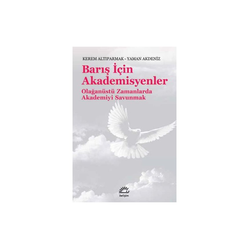 Barış İçin Akademisyenler Olağanüstü Zamanlarda Akademiyi Savunmak