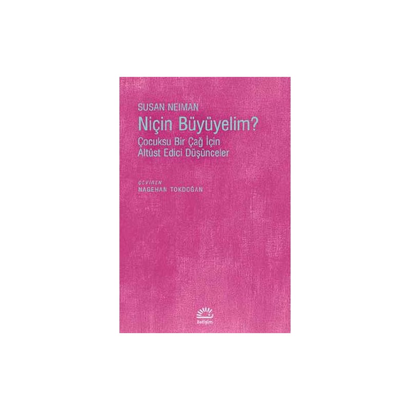 Niçin Büyümeliyim