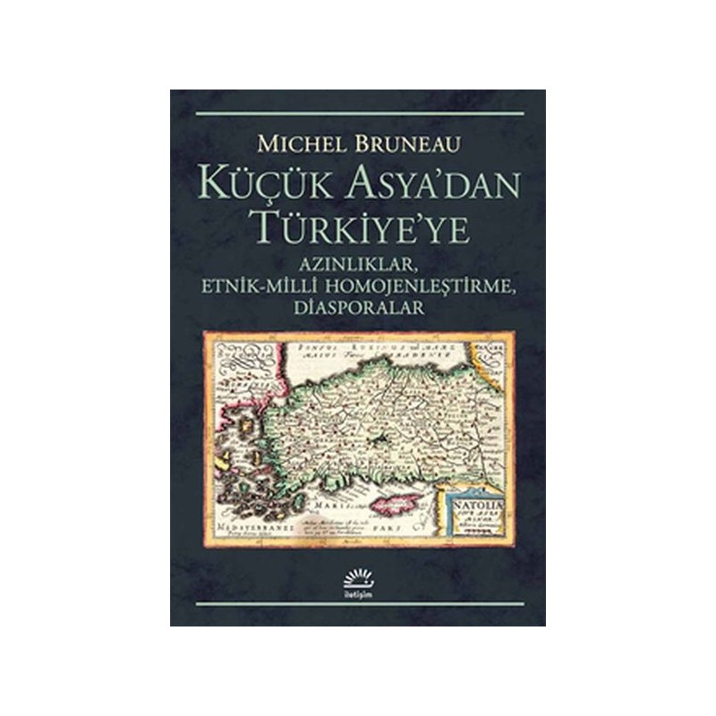 Küçük Asya'dan Türkiye'ye Azınlıklar, Etnik Milli Homojenleştirme, Diasporalar