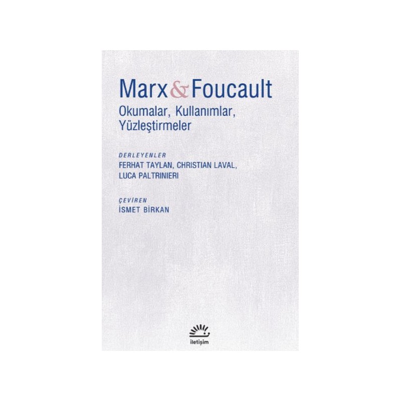Marx Ve Foucault Okumalar, Kullanımlar, Yüzleştirmeler