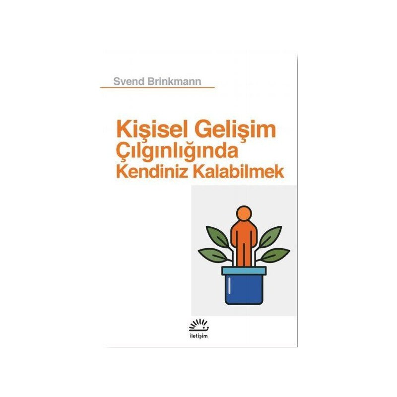 Kişisel Gelişim Çılgınlığında Kendiniz Kalabilmek