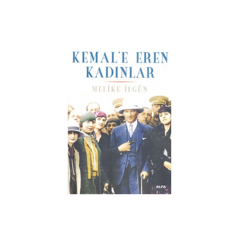 Kemal'e Eren Kadınlar Kemal'e Eren Kadınlar