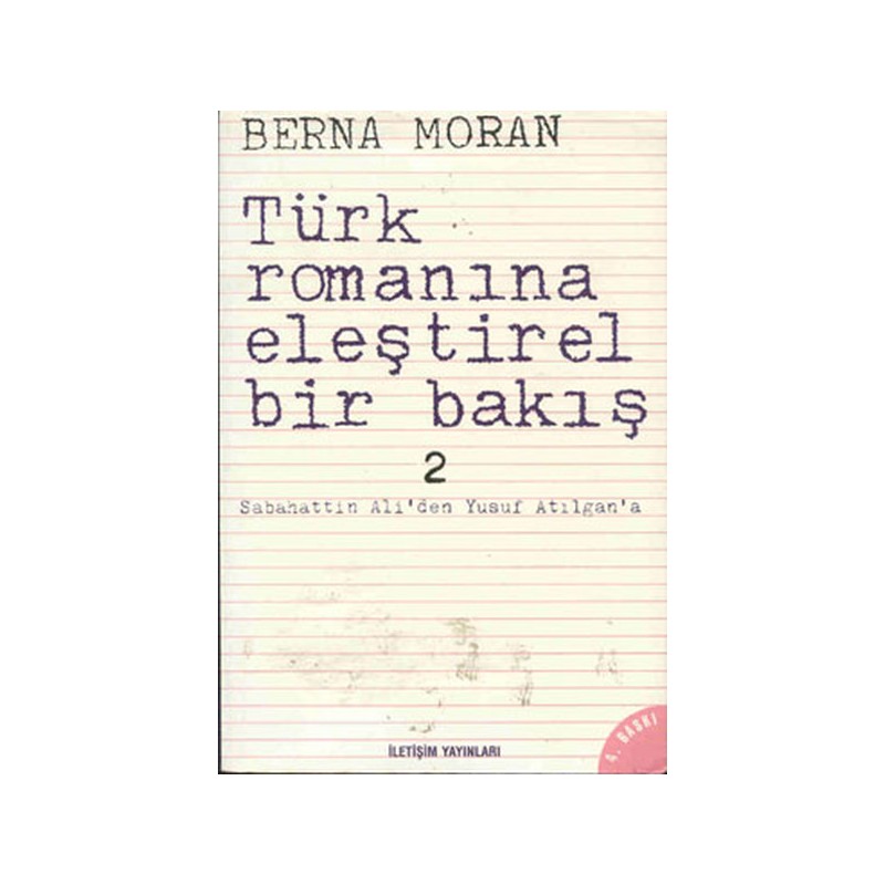 Türk Romanına Eleştirel Bir Bakış 2 Sabahattin Ali'den Yusuf Atılgan'a