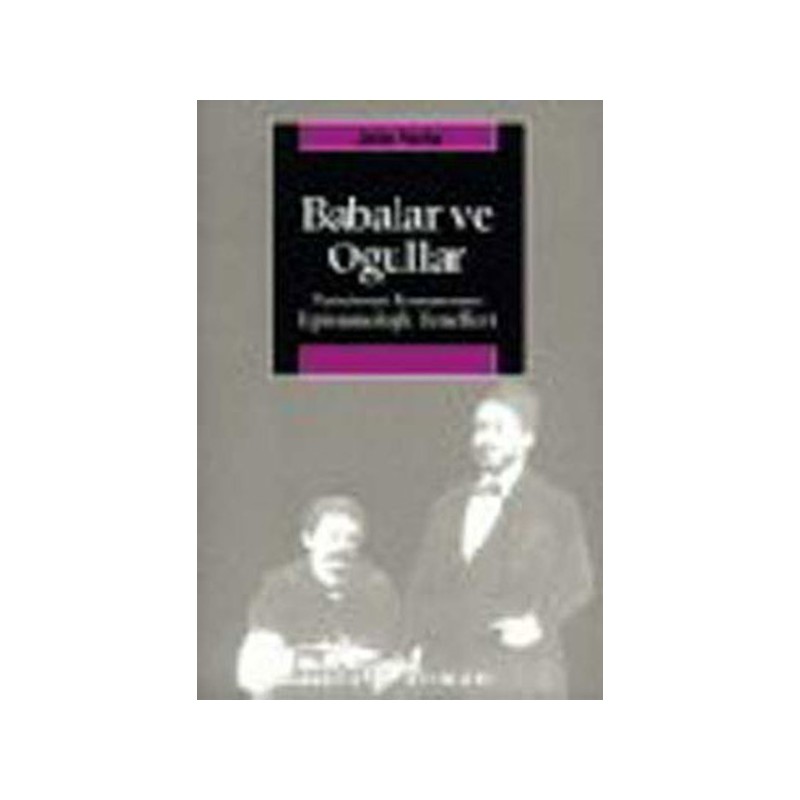 Babalar Ve Oğullar Tanzimat Romanının Epistemolojik Temelleri