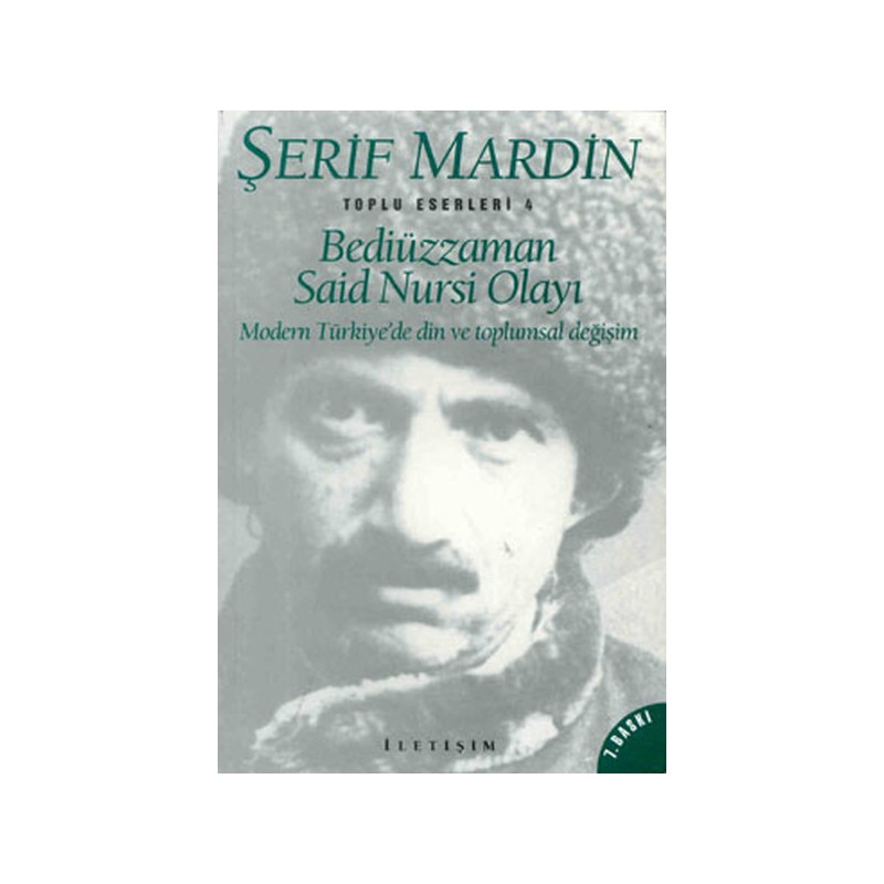 Bediüzzaman Said Nursi Olayı Modern Türkiyede Din Ve Toplumsal Değişim