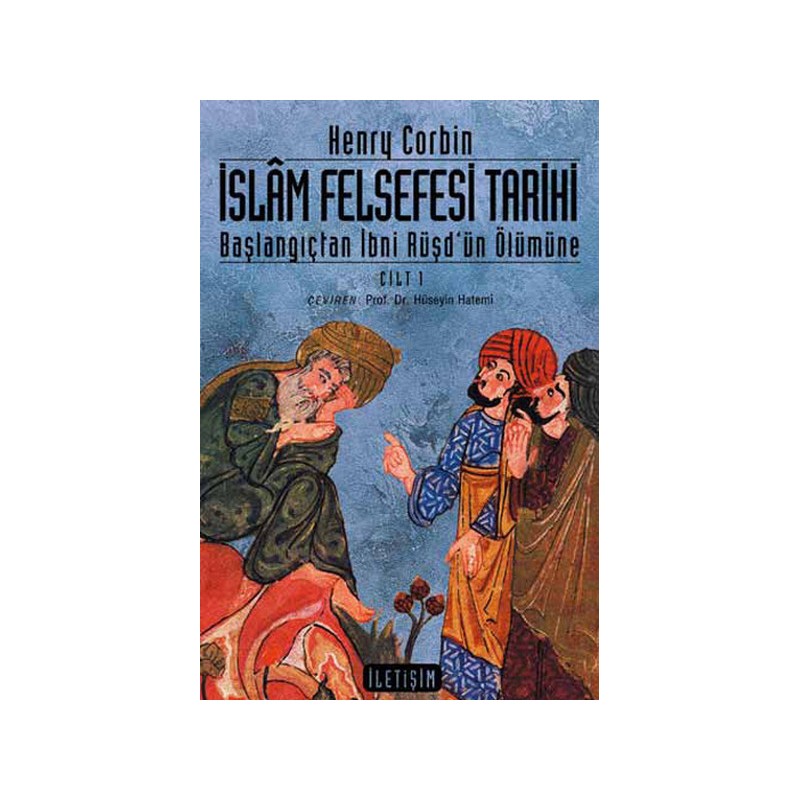 İslam Felsefesi Tarihi Cilt 1 Başlangıçtan Günümüze İbni Rüşd'ün Ölümüne