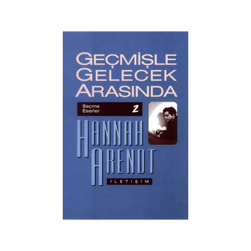 Geçmişle Gelecek Arasında