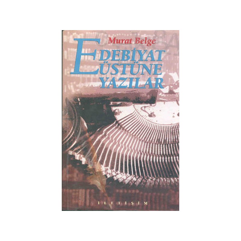 Edebiyat Üstüne Yazılar