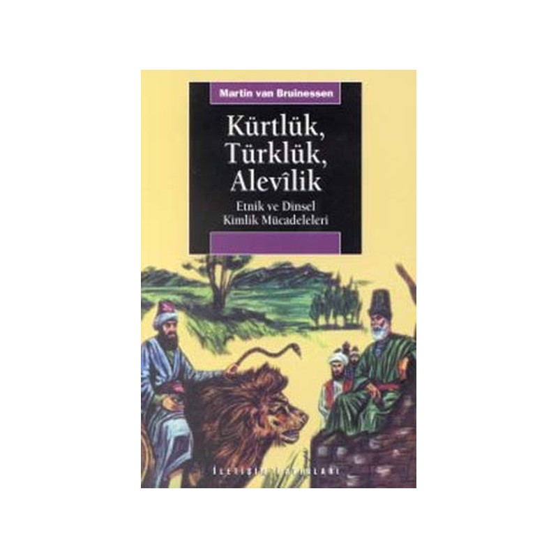 Kürtlük Türklük Alevilik Etnik Ve Dinsel Kimlik Mücadeleleri